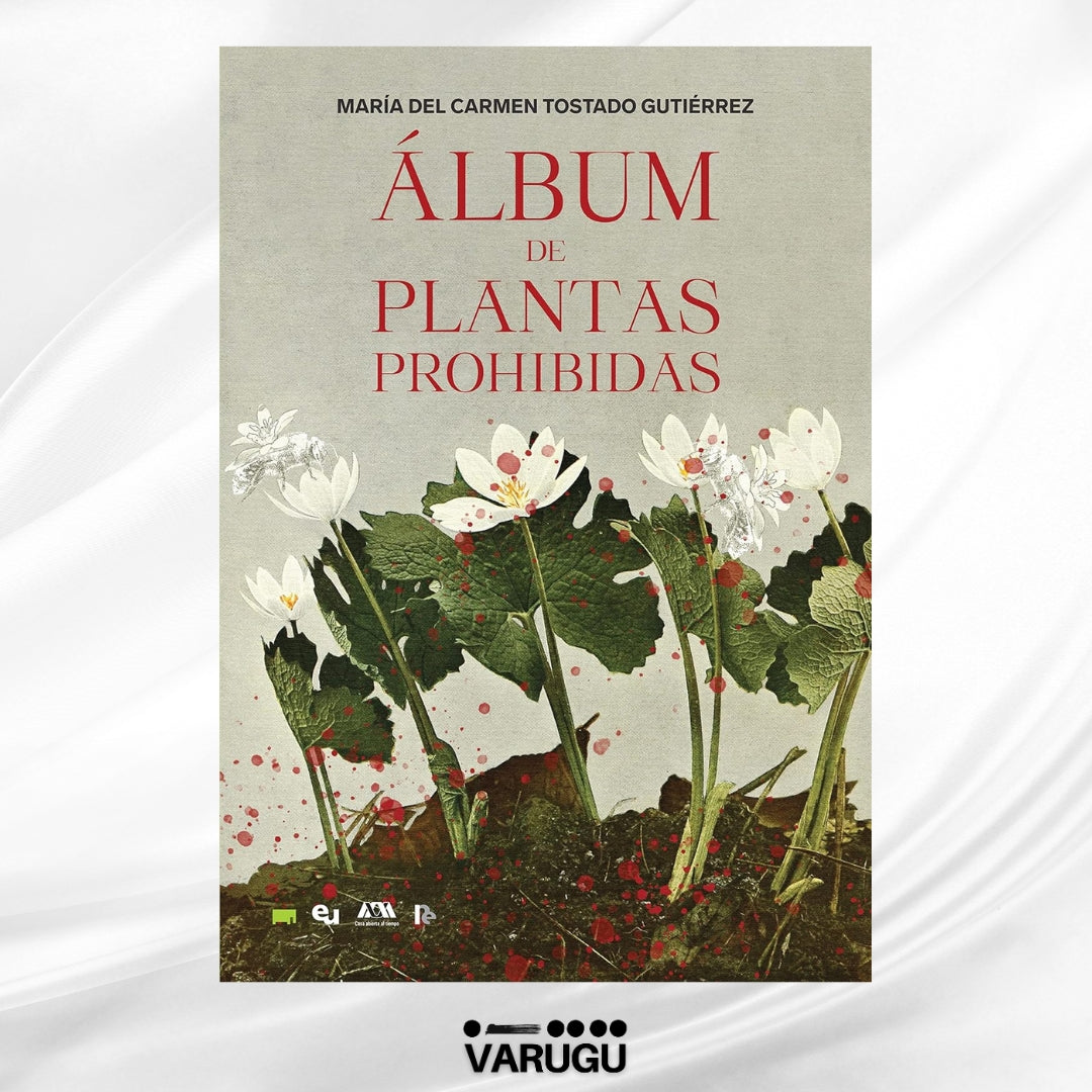 Libro - Álbum de plantas prohibidas - María del Carmen Tostado