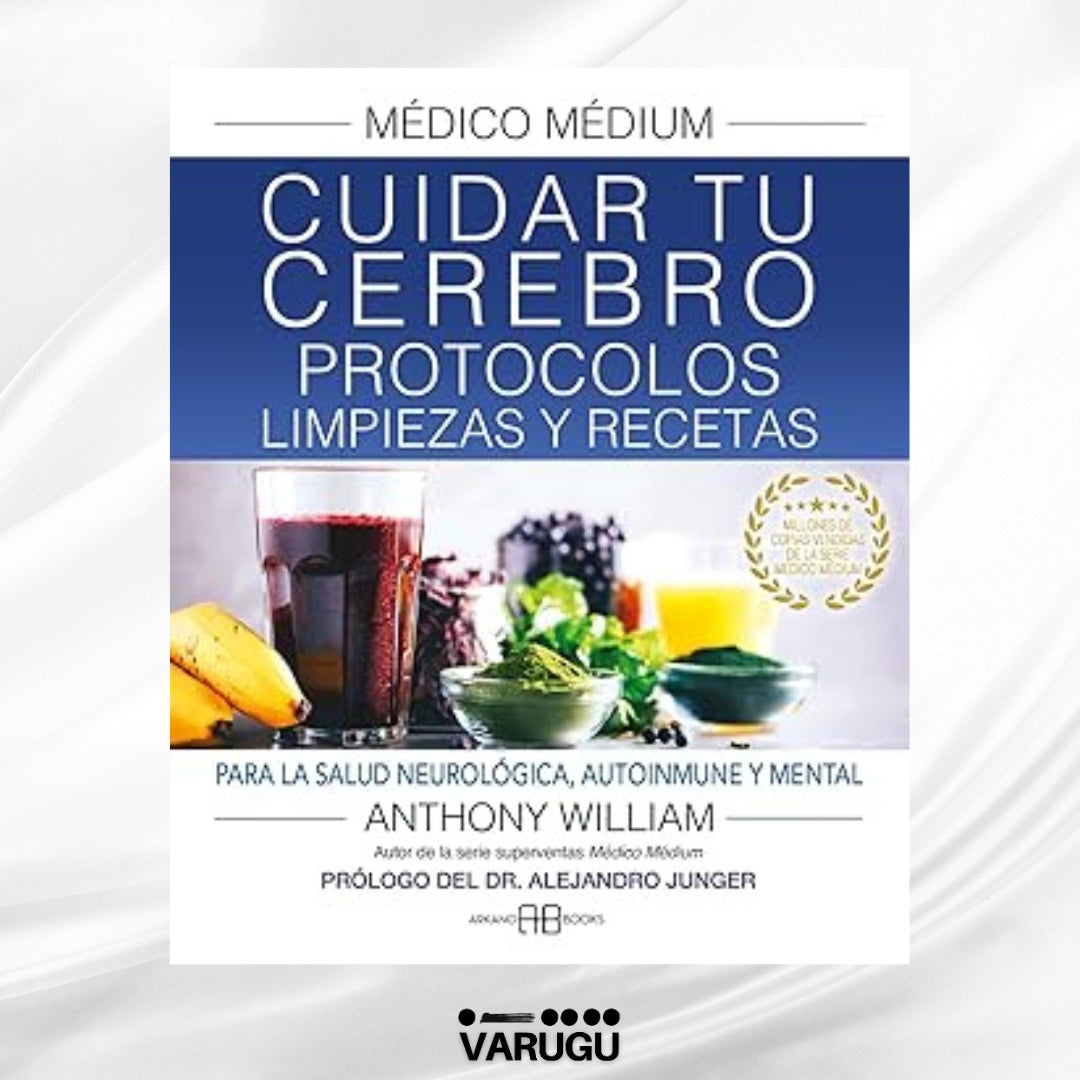 Libro -Cuidar tu cerebro. Protocolos, limpiezas y recetas - Anthony William