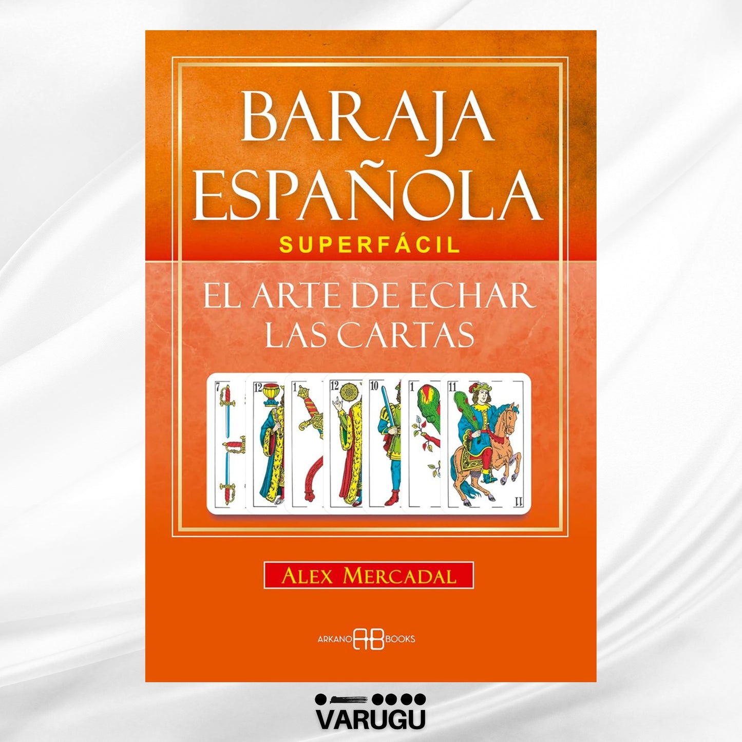 CARTAS BARAJA ESPAÑOLA El arte de echar las cartas- Cartas y libro - Alex Mercadal