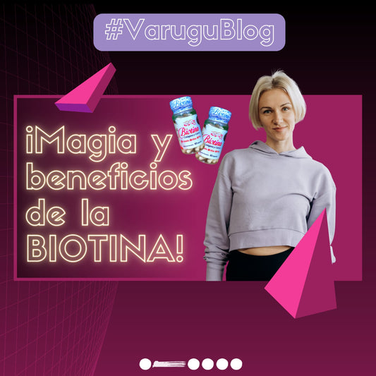 ¡Magia y Beneficios de la Biotina!