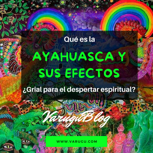 Qué es la Ayahuasca y sus efectos ¿Grial para el despertar espiritual?