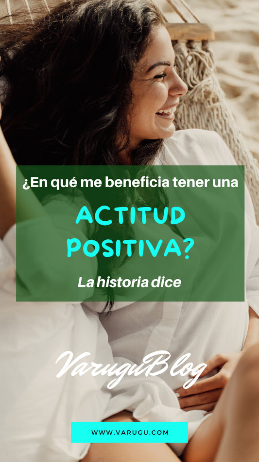 ¿En qué me beneficia tener una actitud positiva? - La historia dice