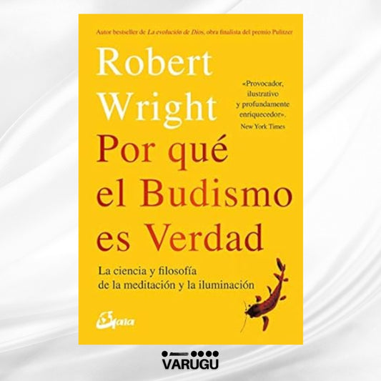 Libro - Por qué el budismo es verdad - Robert Wright