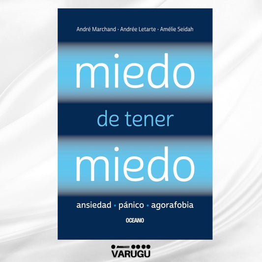 Libro - Miedo de tener miedo: Pánico, ansiedad y agorafobia